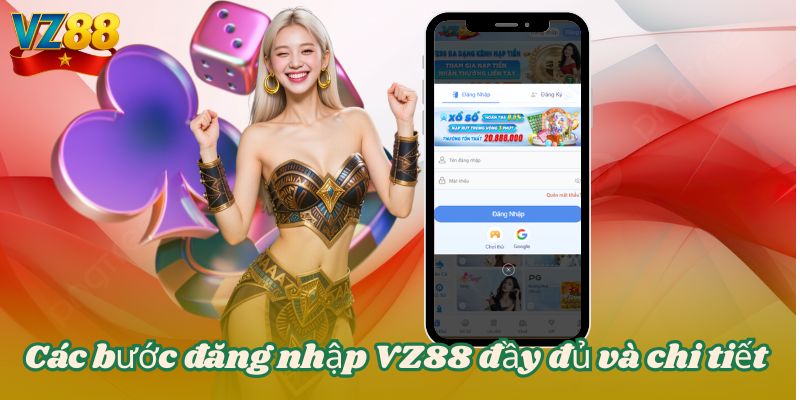 Các bước đăng nhập VZ88 đầy đủ và chi tiết