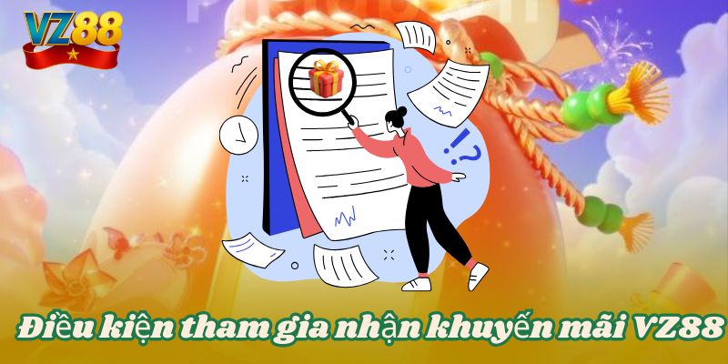 Điều kiện tham gia nhận khuyến mãi VZ88