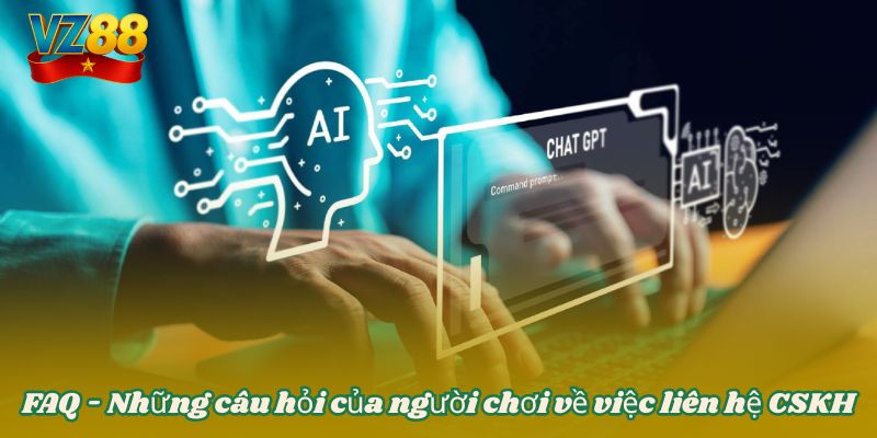 FAQ - Những câu hỏi của người chơi vể việc liên hệ CSKH