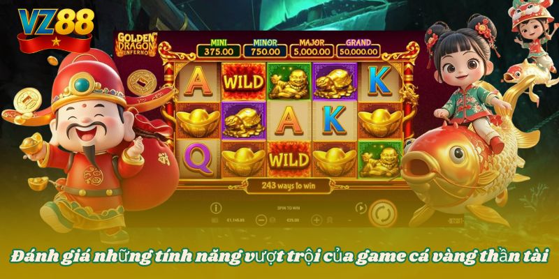 Đánh giá những tính năng vượt trội của game cá vàng thần tài