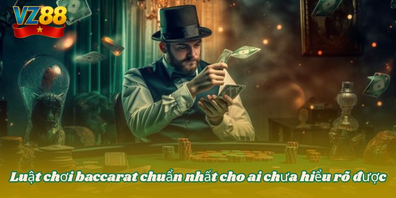 Luật chơi baccarat chuẩn nhất cho ai chưa hiểu rõ được