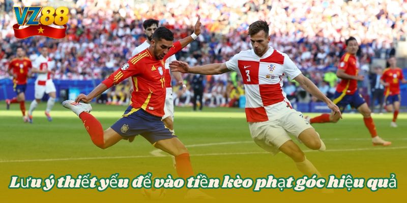 Lưu ý thiết yếu để vào tiền kèo phạt góc hiệu quả