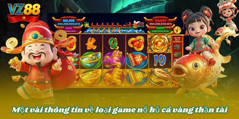 Một vài thông tin về loại game nổ hũ cá vàng thần tài
