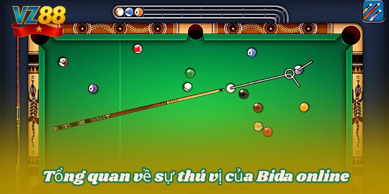 Cá cược bida online VZ88 đa hình thức lựa chọn 2 Tổng quan về sự thú vị của Bida online