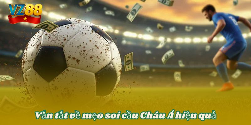 Vắn tắt về mẹo soi cầu Châu Á hiệu quả