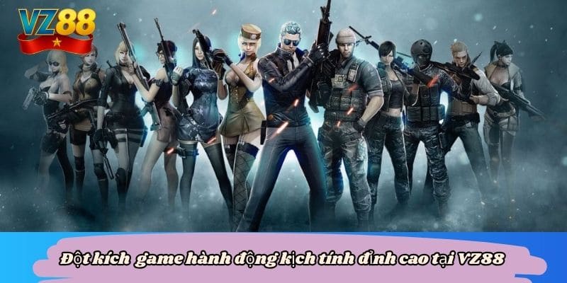 Đột kích game hành động kịch tính đỉnh cao tại VZ88 3 Đột kích (Crossfire) game hành động kịch tính đỉnh cao tại VZ88